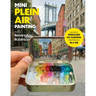 Mini Plein Air Painting with Remington Robinson: The Art of Miniature Oil Painting on the Go in a Portable Tin