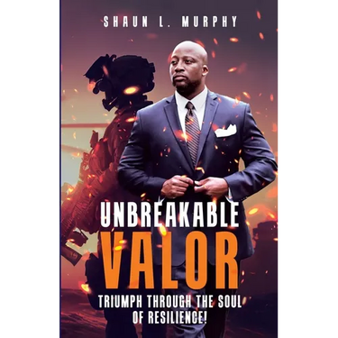 Unbreakable Valor: Triumph Through the Soul of Resilience