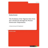 The Evolution of the Nigerian State from the Colonial Era through the Present Democratic Dispensation: A Nation In Search Of Nationhood