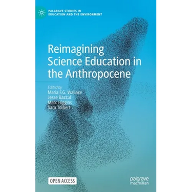 Reimagining Science Education in the Anthropocene