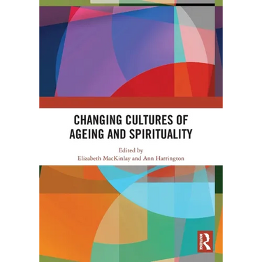 Changing Cultures of Ageing and Spirituality