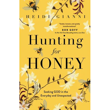 Hunting for Honey: Seeking God in the Everyday and Unexpected