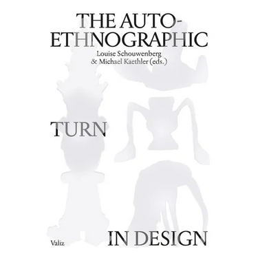 The Auto-Ethnographic Turn in Design