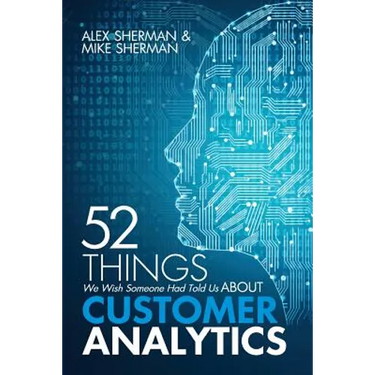 52 Things We Wish Someone Had Told Us About Customer Analytics