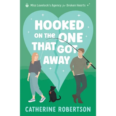Hooked On The One That Got Away: Soulmates, second chances, big secrets
