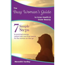 The Busy Woman's Guide to Inner Health and Outer Beauty