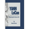 Yann LeCun: Pioneering the Future of AI