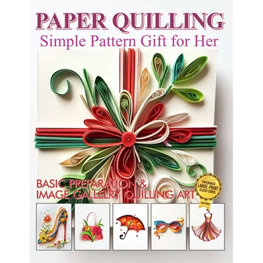 Paper Quilling Simple Pattern Gift for Her: Basic Preparation and Image Gallery Quilling Art