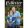 1% Better: Reaching My Full Potential and How You Can Too