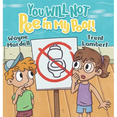 You WILL NOT Pee in My Pool!