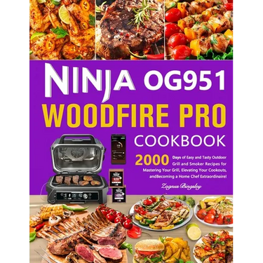 Ninja OG951 Woodfire Pro Cookbook: 2000 Days of Easy and Tasty Outdoor Grill and Smoker Recipes for Mastering Your Grill, Elevating Your Cookouts, and