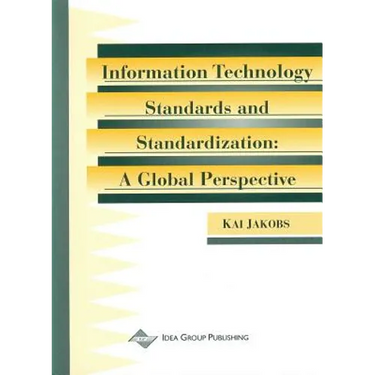 Information Technology Standards & Standardization: A Global Perspective