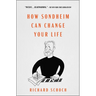 How Sondheim Can Change Your Life