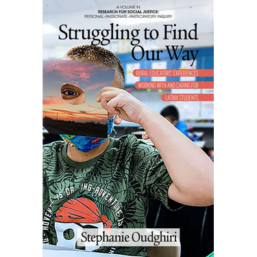 Struggling to Find Our Way: Rural Educators' Experiences Working with and Caring for Latinx Students