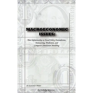 Macroeconomic Issues: Their Relationship to Fiscal Policy Formulation, Forecasting, Prediction, and Computer Simulation Modeling
