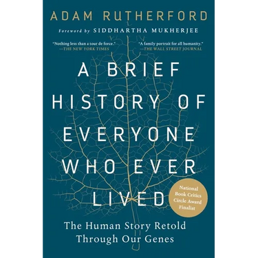 A Brief History of Everyone Who Ever Lived: The Human Story Retold Through Our Genes