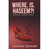 Where. Is. Haseem?!: A Romantic-Suspense Comedy