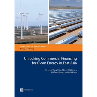 Unlocking Commercial Financing for Clean Energy in East Asia