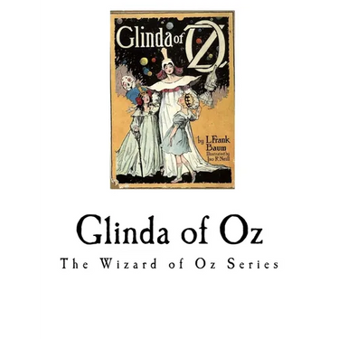 Glinda of Oz: Glinda, the Good Sorceress of Oz