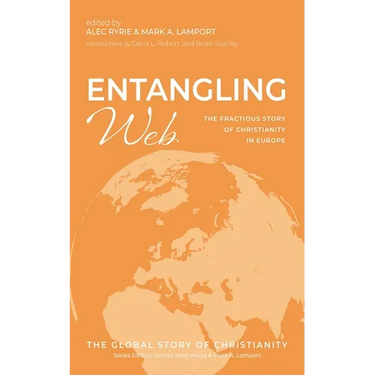 Entangling Web: The Fractious Story of Christianity in Europe