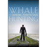 Whale Hunting: How to Land Big Sales and Transform Your Company