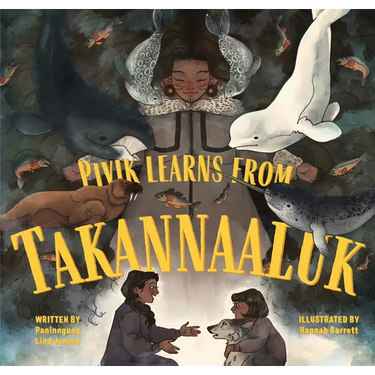 Pivik Learns from Takannaaluk: English Edition