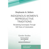 Indigenous Women's Reproductive Traditions: Reclaiming Sovereignty Through 500 Years of Colonization