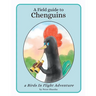 A Field Guide to Chenguins: A Birds In Flight Adventure