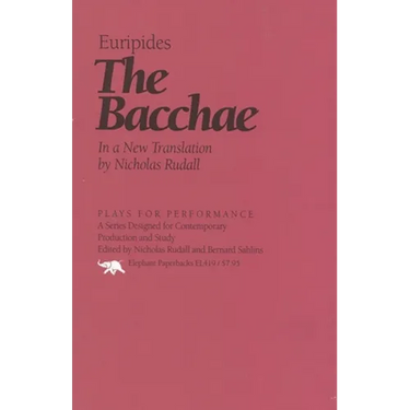 The Bacchae: In a New Translation by Nicholas Rudal