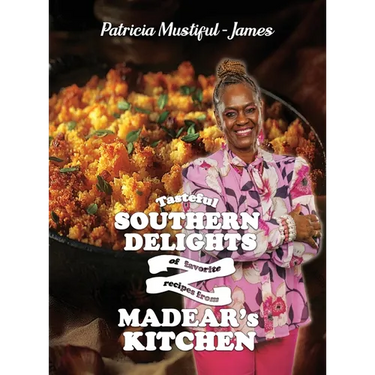 Tasteful Southern Delights of Favorite Recipes from Madear's Kitchen