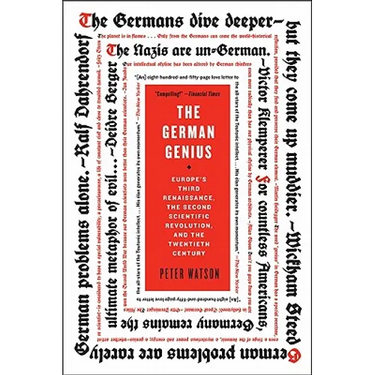 The German Genius: Europe's Third Renaissance, the Second Scientific Revolution, and the Twentieth Century