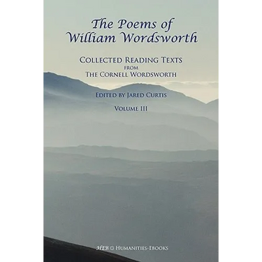 The Poems of William Wordsworth: Collected Reading Texts from the Cornell Wordsworth, III