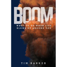 Boom: What to Do When Life Blows Up Around You