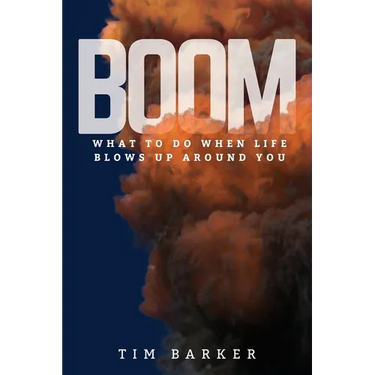 Boom: What to Do When Life Blows Up Around You