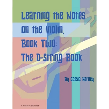 Learning the Notes on the Violin, Book Two, The D-String Book