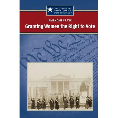 Amendment XIX: Granting Women the Right to Vote