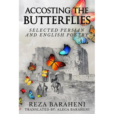 Accosting the Butterflies: Selected Persian and English Poetry