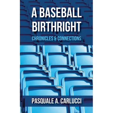 A Baseball Birthright: Chronicles & Connections