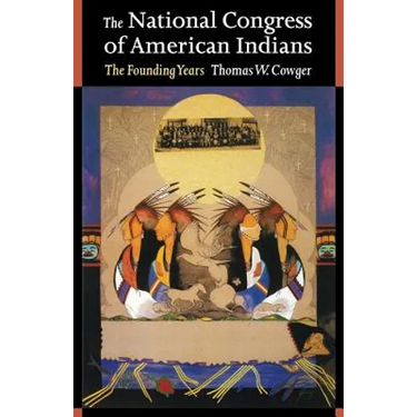 The National Congress of American Indians: The Founding Years