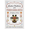 Heathen Traditions of the Pennsylvania Dutch: An Urglaawe Primer