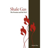 Shale Gas: The Promise and the Peril