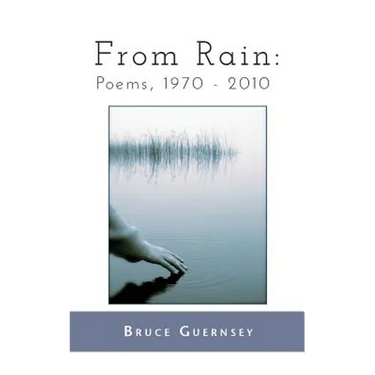 From Rain: Poems, 1970 2010