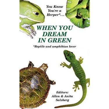 You Know You're a Herper* When You Dream in Green * Reptile and Amphibian Lover