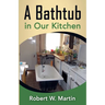 A Bathtub in Our Kitchen