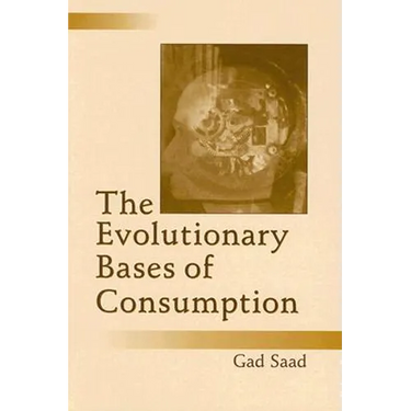 The Evolutionary Bases of Consumption
