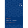 Melodies Unheard: Essays on the Mysteries of Poetry