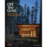 Off the Grid: Houses for Escape Across North America