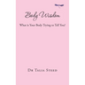 Body Wisdom: What is Your Body Trying to Tell You?