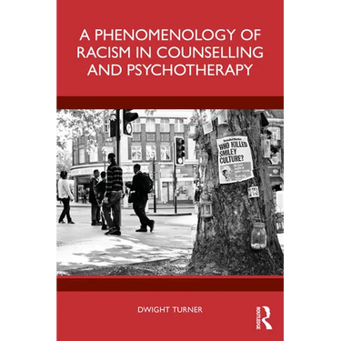 A Phenomenology of Racism in Counselling and Psychotherapy