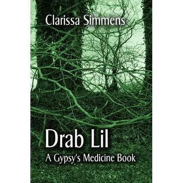 Drab Lil: A Gypsy's Medicine Book